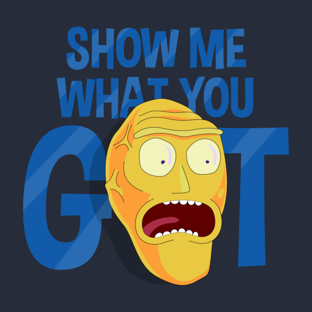 Show Me What You Got